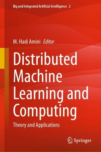 Distributed Machine Learning and Computing: Theory and Applications. 2024 ed.