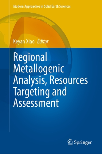 Regional Metallogenic Analysis, Resources Targeting and Assessment. 2024 ed.