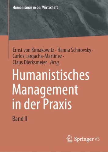 Humanistisches Management in der Praxis: Band II. 2025 ed.
