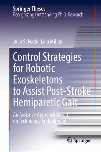Control Strategies for Robotic Exoskeletons to Assist Post-Stroke Hemiparetic Gait: An Assistive Approach Based on Technology Embodiment. 2024 ed.