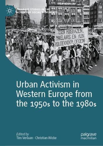 Urban Activism in Western Europe from the 1950s to the 1980s.