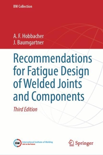 Recommendations for Fatigue Design of Welded Joints and Components. Third Edition 2024