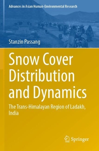Snow Cover Distribution and Dynamics: The Trans-Himalayan Region of Ladakh, India.