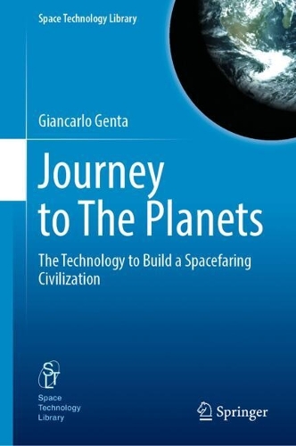 Journey to The Planets: The Technology to Build a Spacefaring Civilization. 2024 ed.