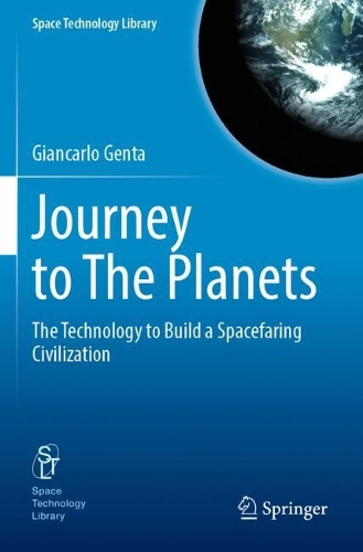 Journey to The Planets: The Technology to Build a Spacefaring Civilization.