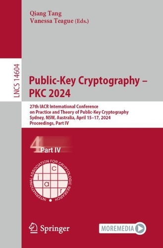 Public-Key Cryptography - PKC 2024: 27th IACR International Conference on Practice and Theory of Public-Key Cryptography, Sydney, NSW, Australia, April 15-17, 2024, Proceedings, Part IV. 2024 ed.