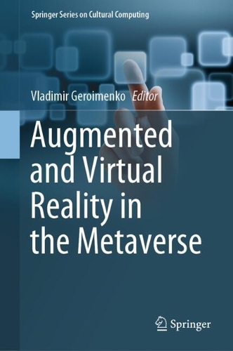 Augmented and Virtual Reality in the Metaverse. 2024 ed.