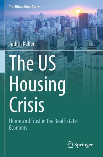 The US Housing Crisis: Home and Trust in the Real Estate Economy.