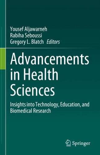 Advancements in Health Sciences: Insights into Technology, Education, and Biomedical Research. 2024 ed.