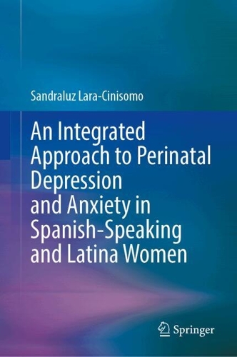 An Integrated Approach to Perinatal Depression and Anxiety in Spanish-Speaking and Latina Women.