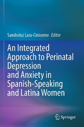 An Integrated Approach to Perinatal Depression and Anxiety in Spanish-Speaking and Latina Women.