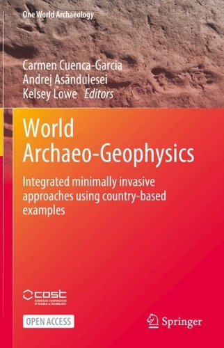 World Archaeo-Geophysics: Integrated minimally invasive approaches using country-based examples. 2024 ed.