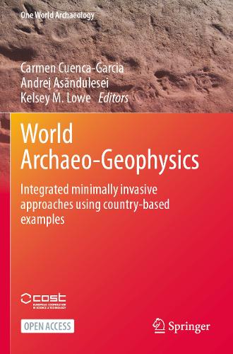 World Archaeo-Geophysics: Integrated minimally invasive approaches using country-based examples.