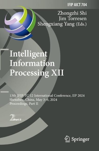 Intelligent Information Processing XII: 13th IFIP TC 12 International Conference, IIP 2024, Shenzhen, China, May 3-6, 2024, Proceedings, Part II.