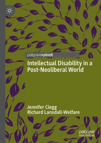 Intellectual Disability in a Post-Neoliberal World.