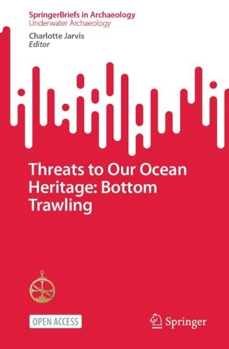 Threats to Our Ocean Heritage: Bottom Trawling. 2024 ed.