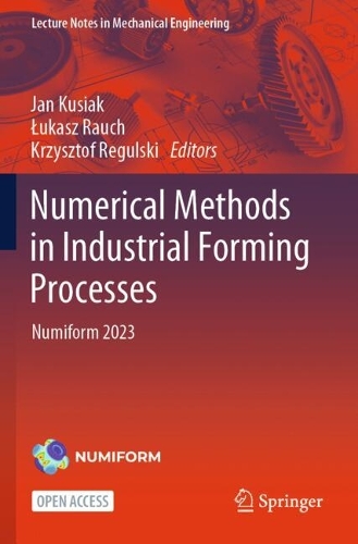 Numerical Methods in Industrial Forming Processes: Numiform 2023.