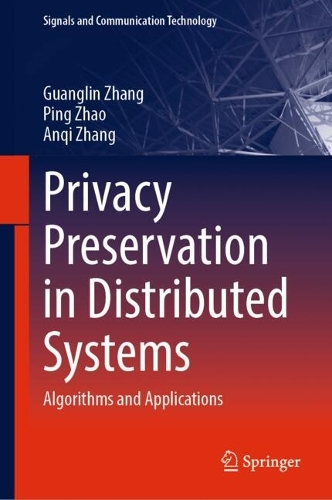 Privacy Preservation in Distributed Systems: Algorithms and Applications. 2024 ed.