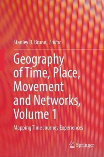 Geography of Time, Place, Movement and Networks. Volume 1