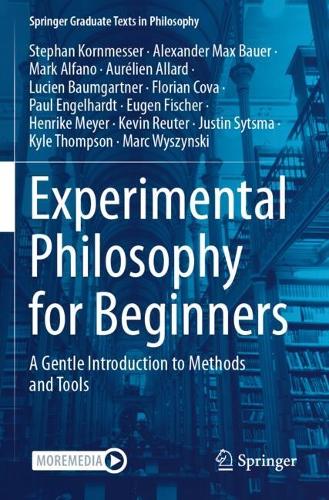 Experimental Philosophy for Beginners: A Gentle Introduction to Methods and Tools.