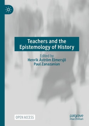 Teachers and the Epistemology of History.