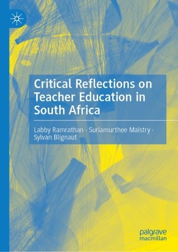 Critical Reflections on Teacher Education in South Africa.