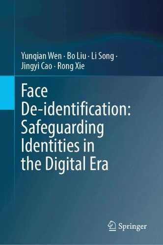 Face De-identification: Safeguarding Identities in the Digital Era. 2024 ed.