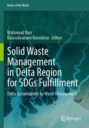 Solid Waste Management in Delta Region for SDGs Fulfillment: Delta Sustainability by Waste Management.