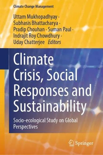 Climate Crisis, Social Responses and Sustainability: Socio-ecological Study on Global Perspectives. 2024 ed.
