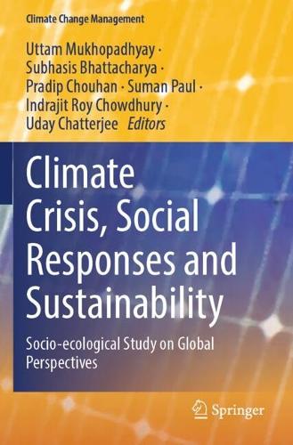 Climate Crisis, Social Responses and Sustainability: Socio-ecological Study on Global Perspectives.