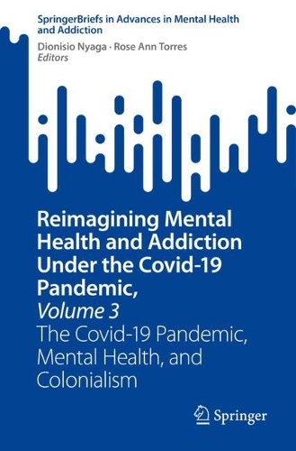 Reimagining Mental Health and Addiction Under the Covid-19 Pandemic. Volume 3