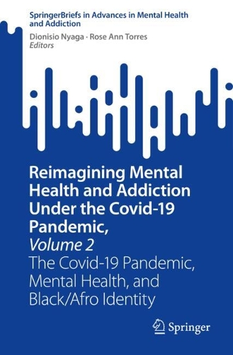 Reimagining Mental Health and Addiction Under the Covid-19 Pandemic. Volume 2