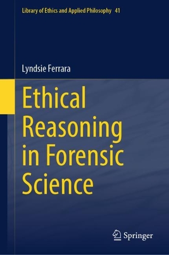 Ethical Reasoning in Forensic Science.