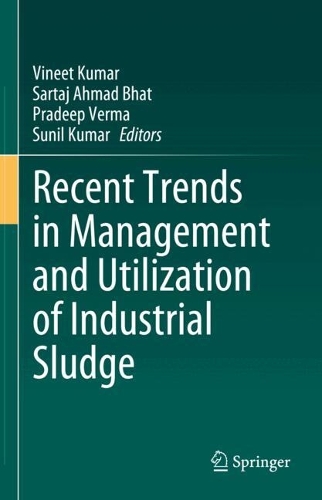 Recent Trends in Management and Utilization of Industrial Sludge. 2024 ed.