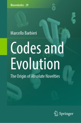 Codes and Evolution: The Origin of Absolute Novelties. 2024 ed.