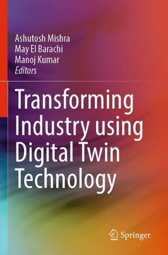 Transforming Industry using Digital Twin Technology.