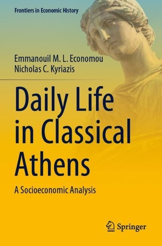 Daily Life in Classical Athens: A Socioeconomic Analysis.