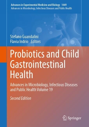 Probiotics and Child Gastrointestinal Health: Advances in Microbiology, Infectious Diseases and Public Health Volume 19. 2nd ed. 2024