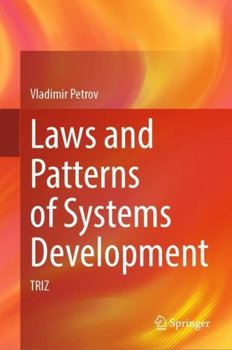 Laws and Patterns of Systems Development: TRIZ. 2024 ed.