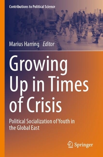 Growing Up in Times of Crisis: Political Socialization of Youth in the Global East.