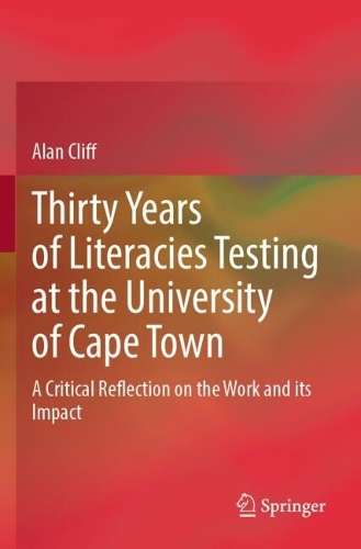 Thirty Years of Literacies Testing at the University of Cape Town: A Critical Reflection on the Work and its Impact.