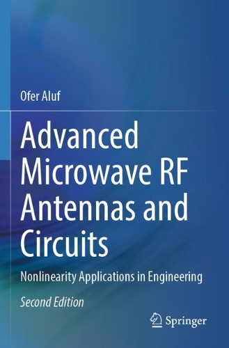 Advanced Microwave RF Antennas and Circuits: Nonlinearity Applications in Engineering. Second Edition 2025