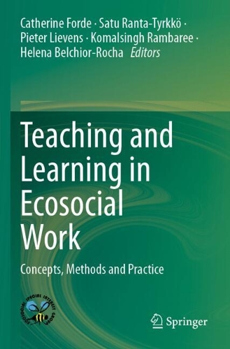 Teaching and Learning in Ecosocial Work: Concepts, Methods and Practice.