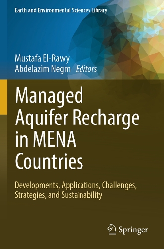 Managed Aquifer Recharge in MENA Countries: Developments, Applications, Challenges, Strategies, and Sustainability.