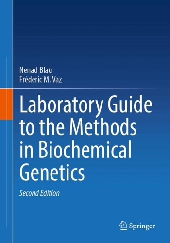 Laboratory Guide to the Methods in Biochemical Genetics. Second Edition 2024