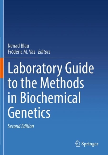 Laboratory Guide to the Methods in Biochemical Genetics. Second Edition 2024
