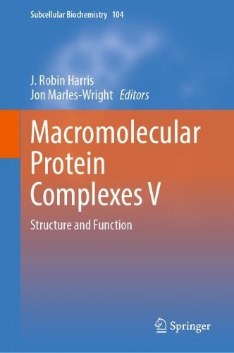 Macromolecular Protein Complexes V: Structure and Function. 2024 ed.