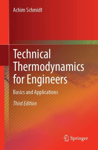 Technical Thermodynamics for Engineers: Basics and Applications. Third Edition 2025