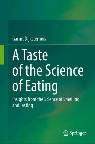 A Taste of the Science of Eating: Insights from the Science of Smelling and Tasting. 2024 ed.