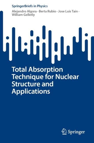 Total Absorption Technique for Nuclear Structure and Applications. 2024 ed.